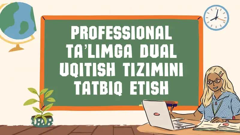 Professional taʼlimga dual uqitish tizimini tatbiq etish 1