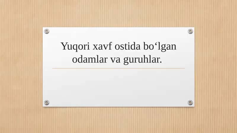 Yuqori xavf ostida boʻlgan odamlar va guruhlar. 1