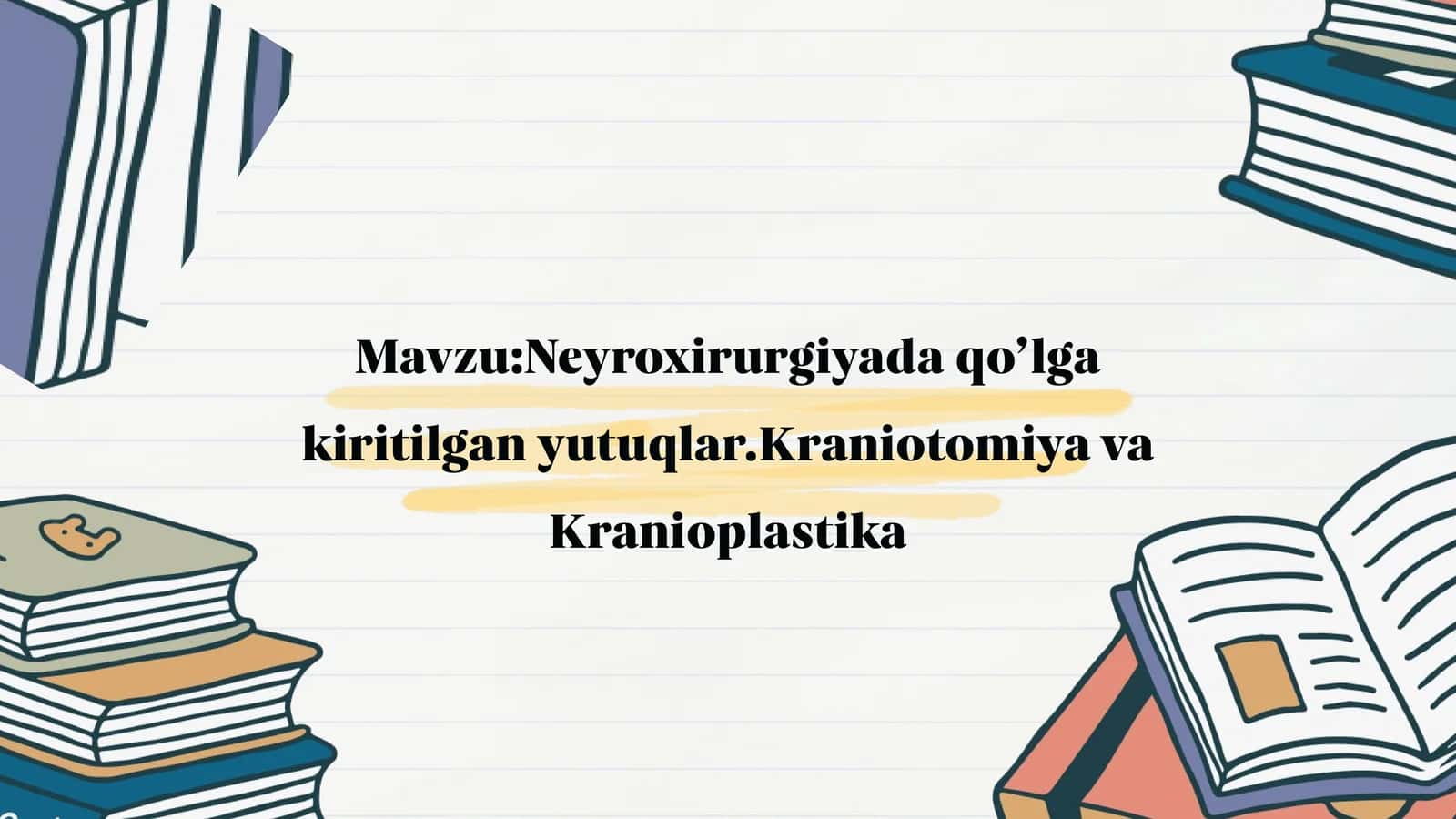 Neyroxirurgiyada qoʻlga kiritilgan yutuqlar Kraniotomiya va kranioplastika 1