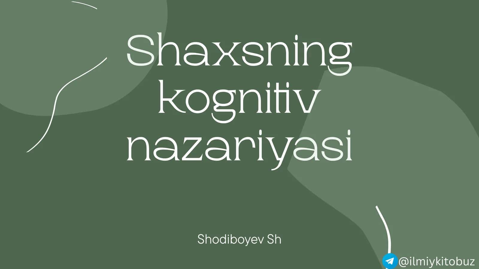 Shaxsning kognitiv nazariyasi 1