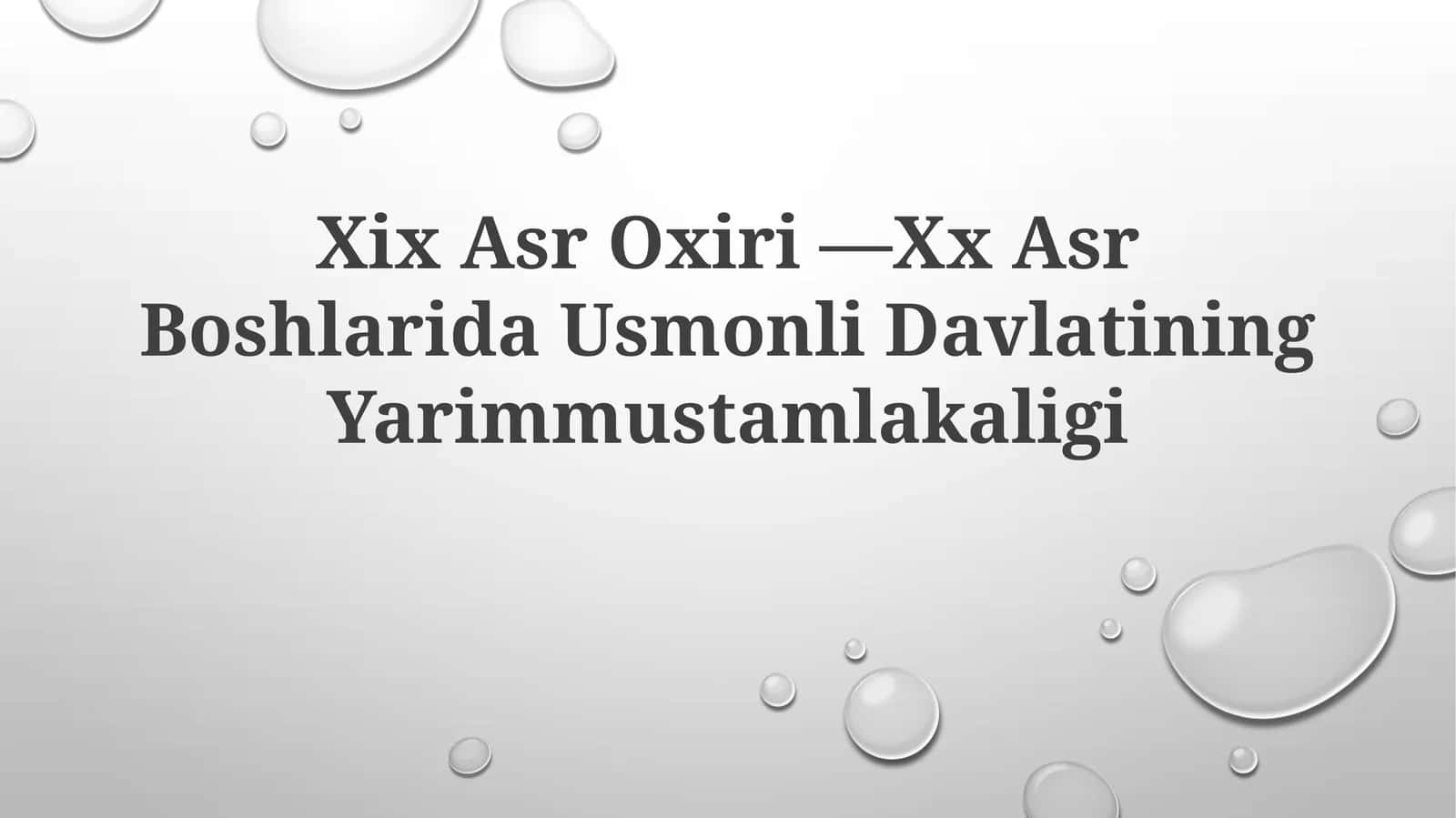 Xix Asr Oxiri —Xx Asr Boshlarida UsmonliDavlatiningYarimmustamlakaligi 1