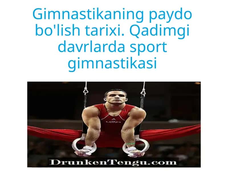 Gimnastikaning paydo bo'lish tarixi 1