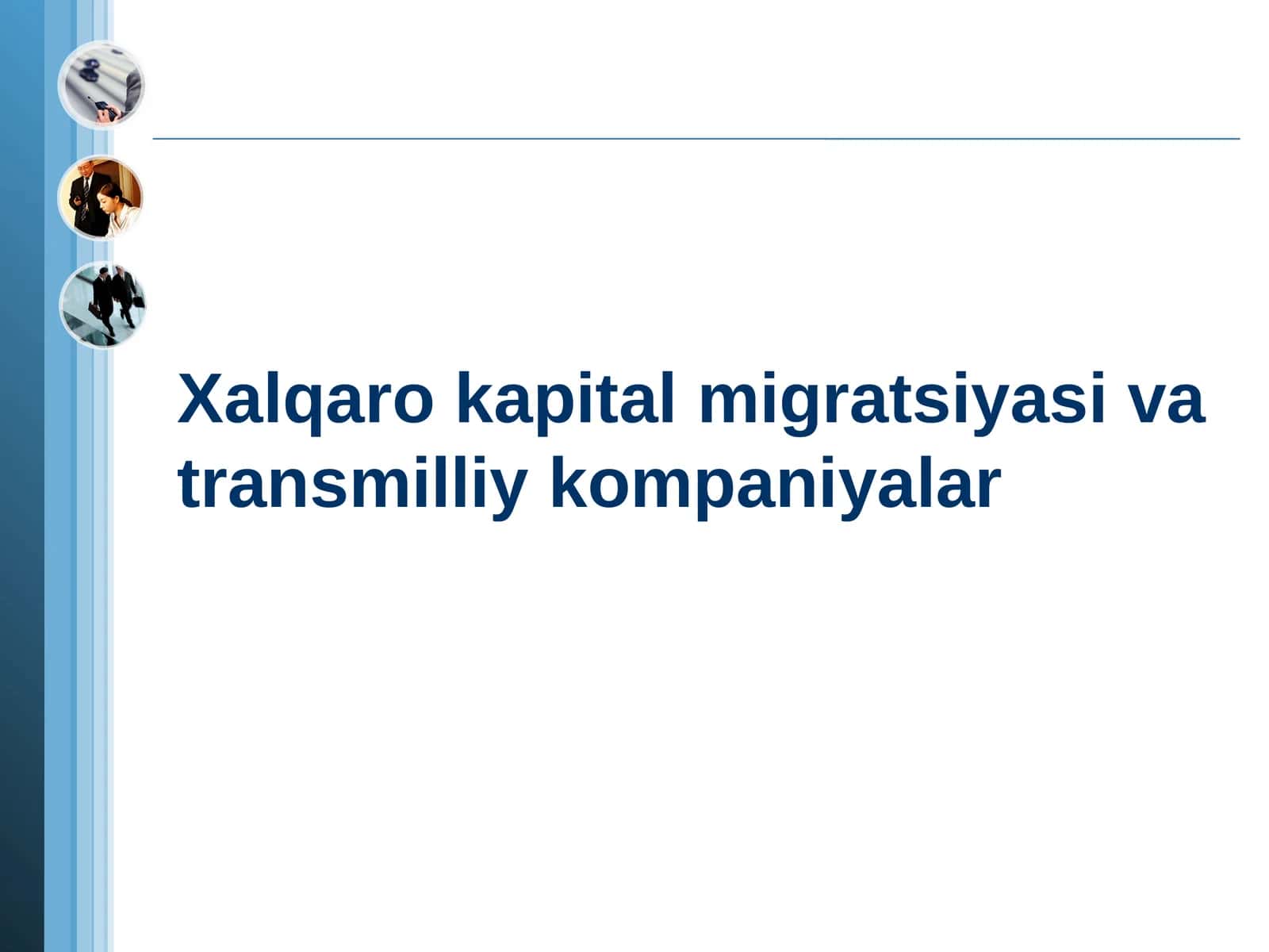 Хаlqаrо kаpitаl migrаtsiyasi vа trаnsmilliy kоmpаniyalаr 1
