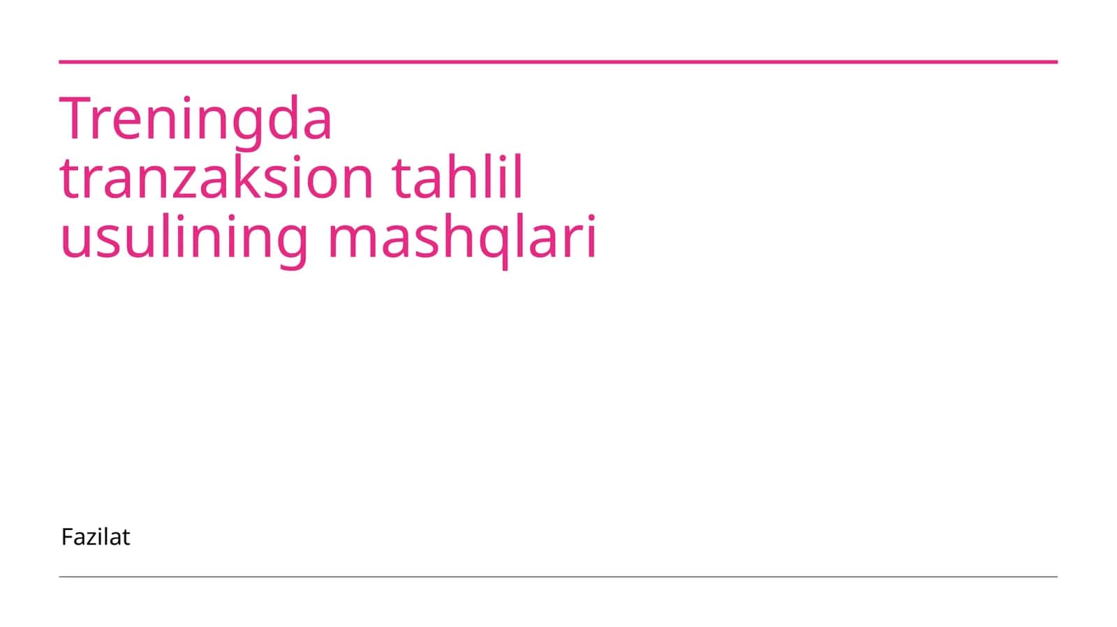Treningda tranzaksion tahlil usulining mashqlari 1