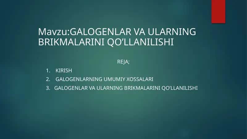 GALOGENLAR VA ULARNING BRIKMALARINI QO’LLANILISHI 1