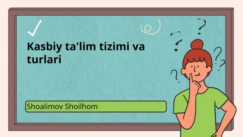 Kasbiy ta'lim tizimi va turlari 1