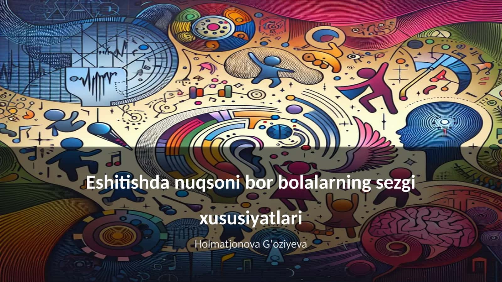 Eshitishda nuqsoni bor bolalarning sezgi xususiyatlari 1