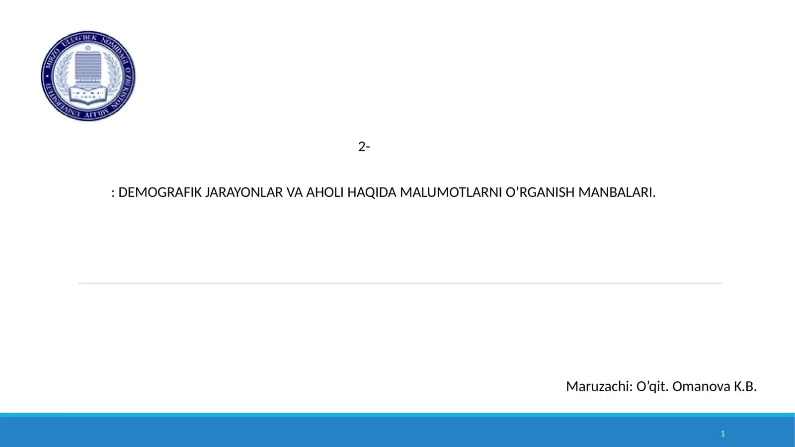 DEMOGRAFIK JARAYONLARNI O’RGANISH MANBALARI 1