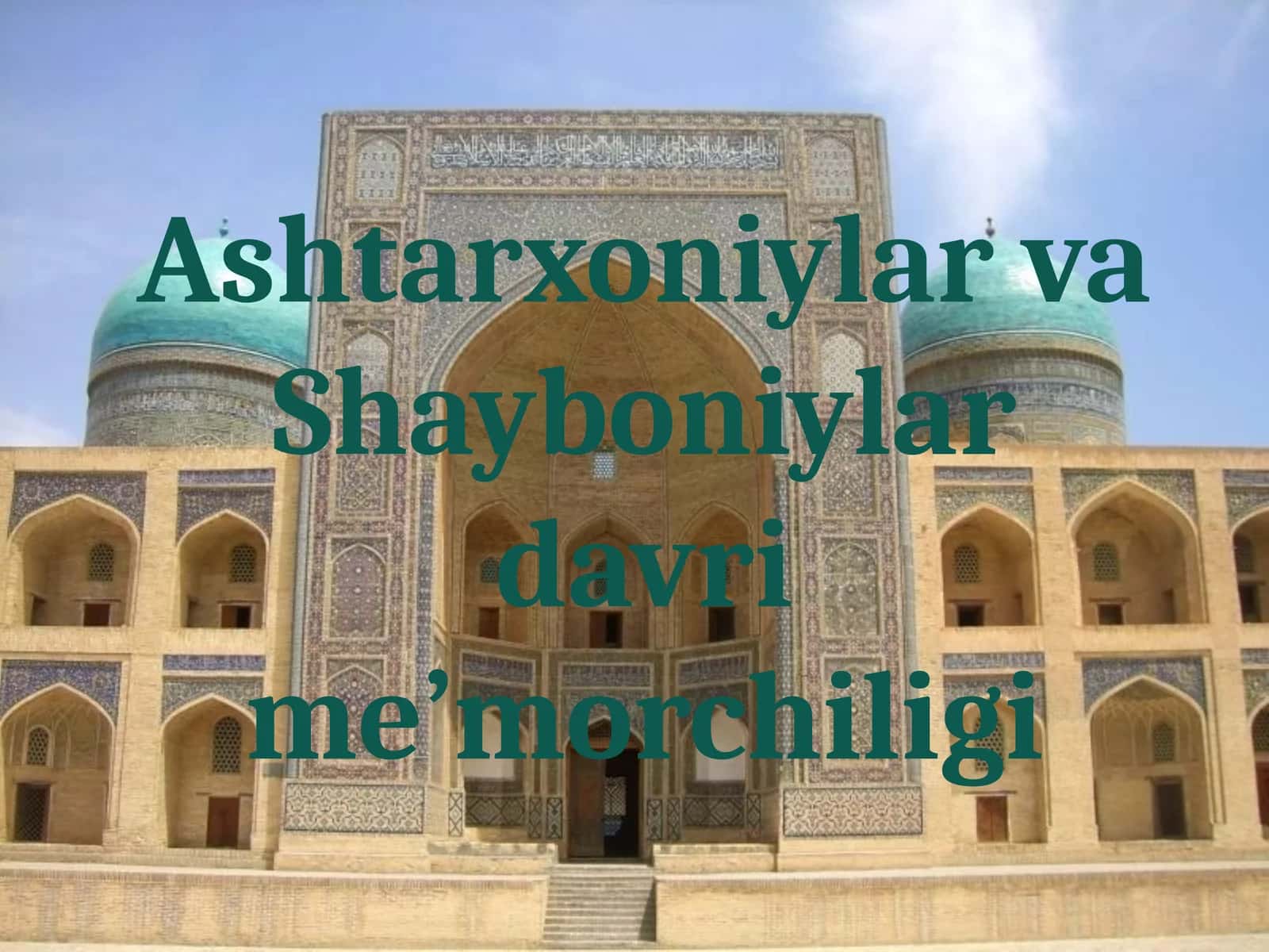 Ashtarxoniylar va Shayboniylar davrime'morchiligi 1
