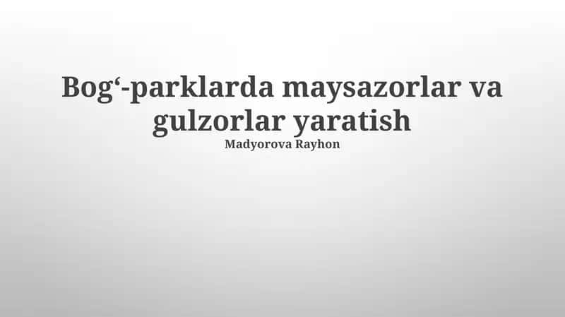 Maysazorlar va gulzorlar yaratish 1