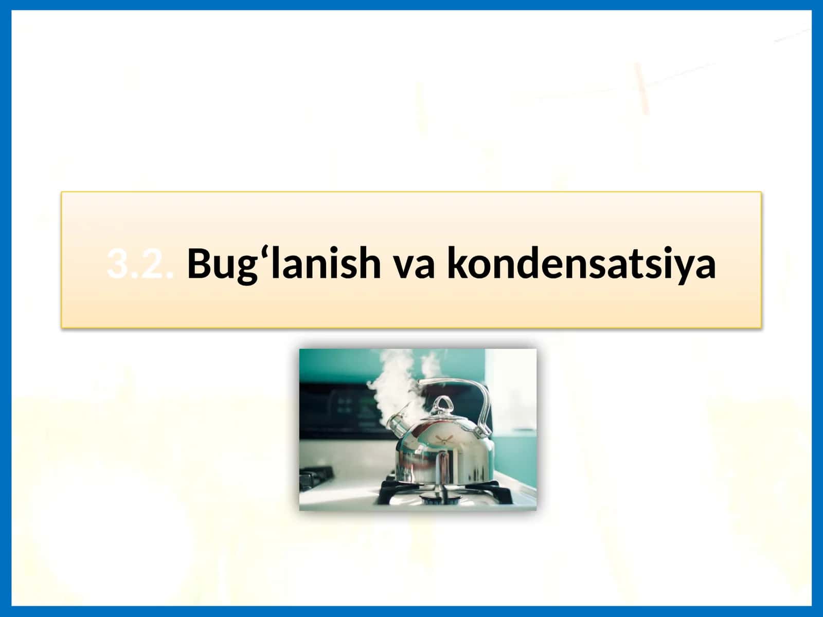 Bug‘lanish va kondensatsiya 1