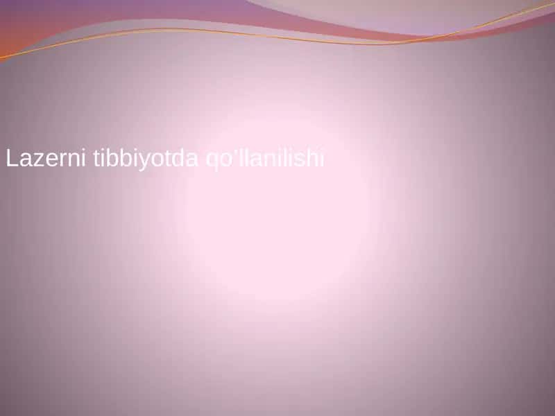 Lazerni tibbiyotda qo’llanilishi 1