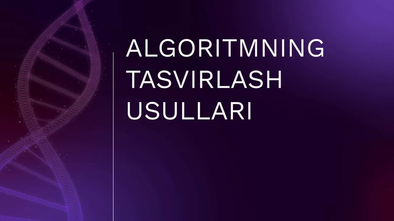 ALGORITMNING TASVIRLASH USULLARI 1