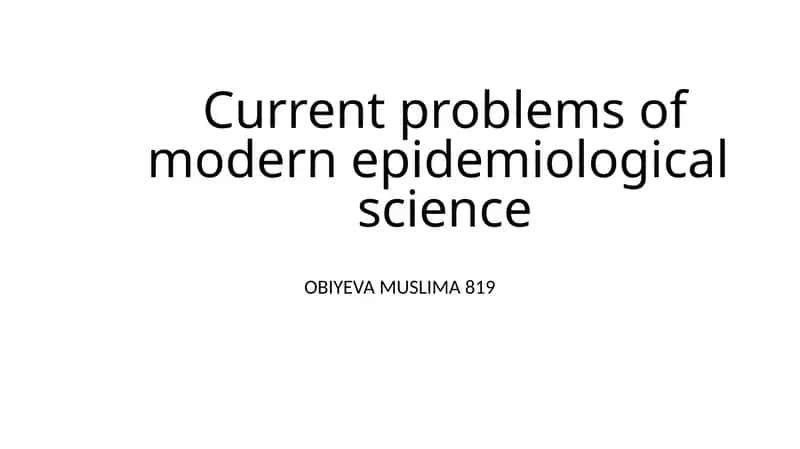 Current problems of modern epidemiological science 1