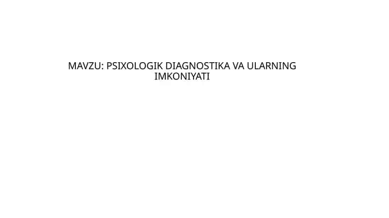 PSIXOLOGIK DIAGNOSTIKA VA ULARNING IMKONIYATI 1