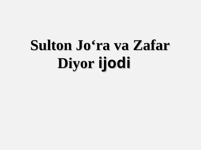 Sulton Jo‘ra, Zafar Diyor ijоdi 1