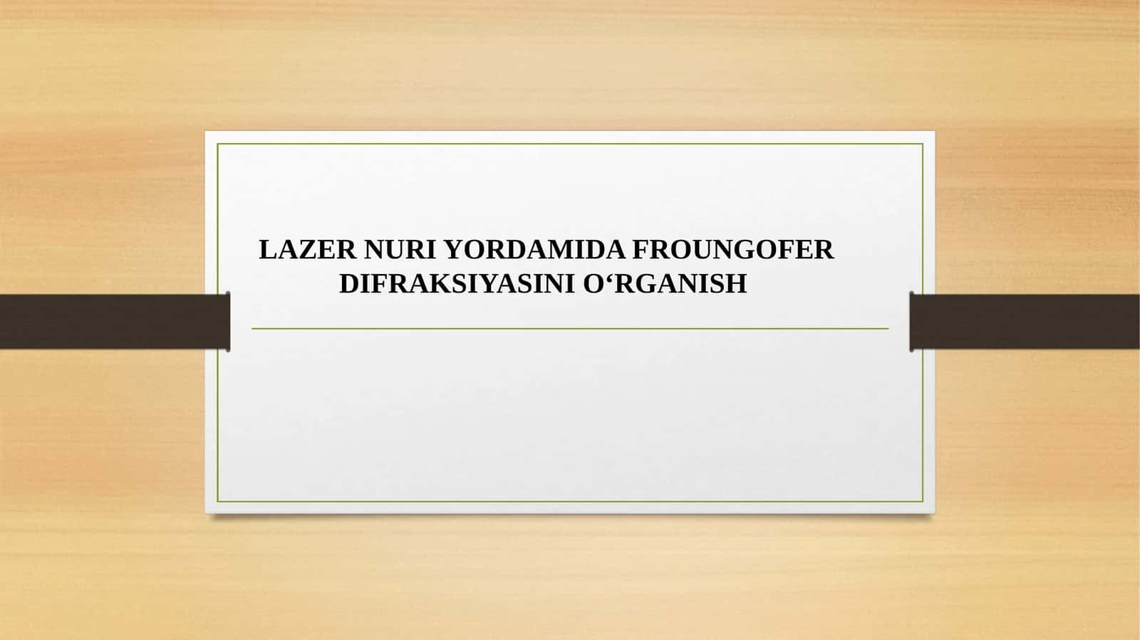 lazer nuri yordamida Froungofer difraksiyasini o'rganish 1