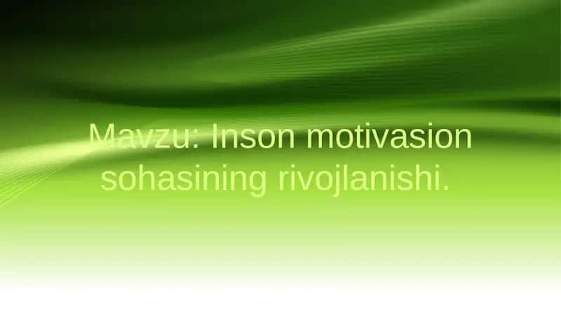 Inson motivasion sohasining rivojlanishi 1