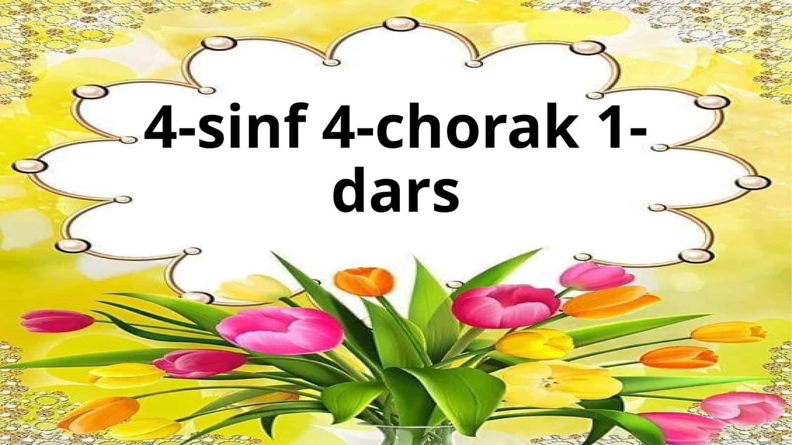 4-sinf4-chorak 1-dars 1