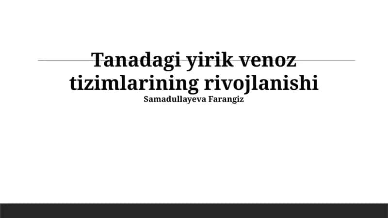 Tanadagi yirik venoz tizimlarining rivojlanishi 1
