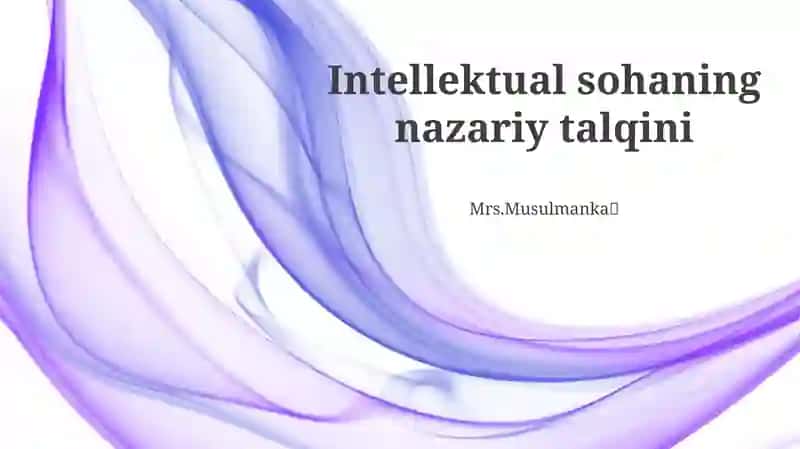 Intellektual sohaning nazariy talqini