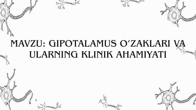 GIPOTALAMUS O’ZAKLARI VA ULARNING KLINIK AHAMIYATI 1