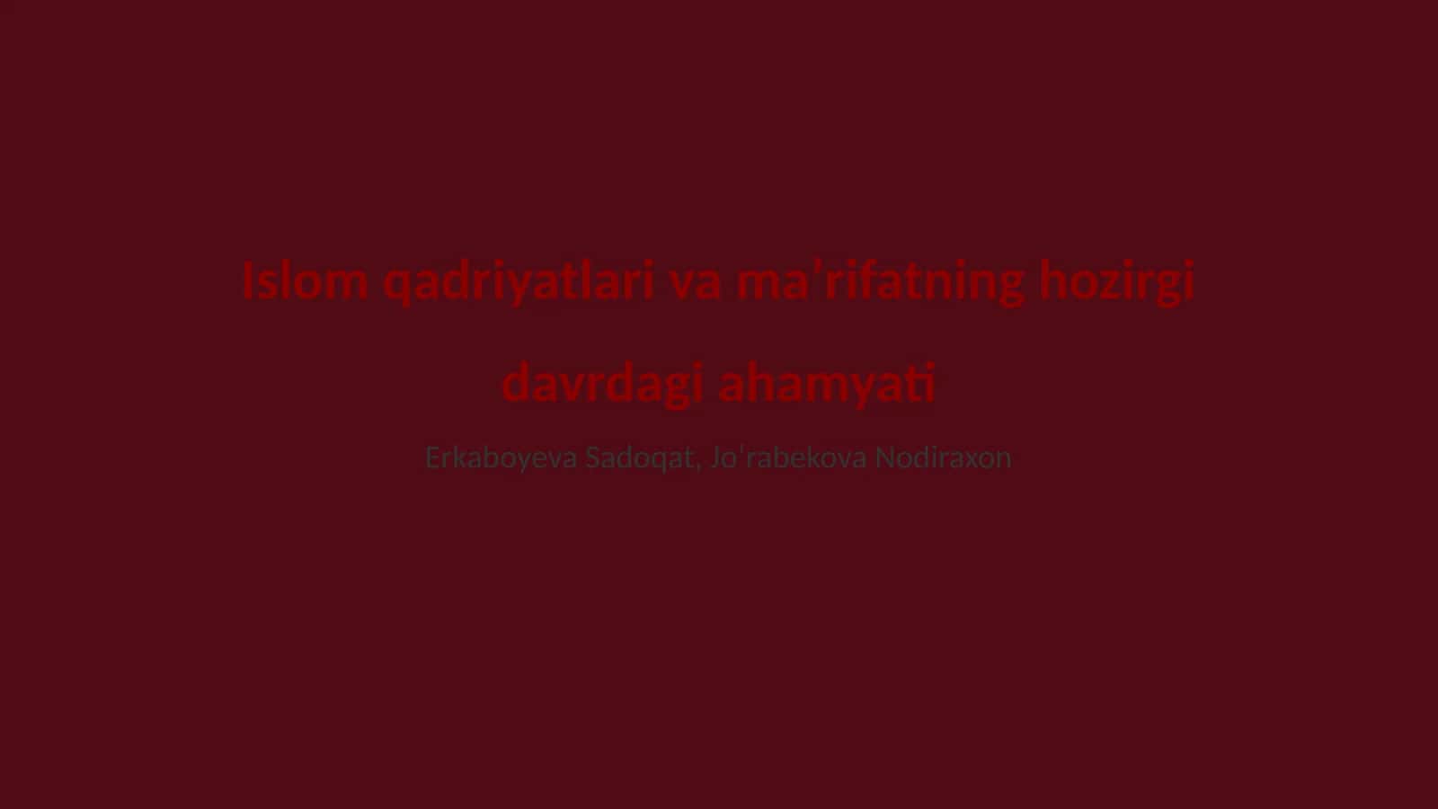Islom qadriyatlari va maʼrifatning hozirgi davrdagi ahamiyati 1