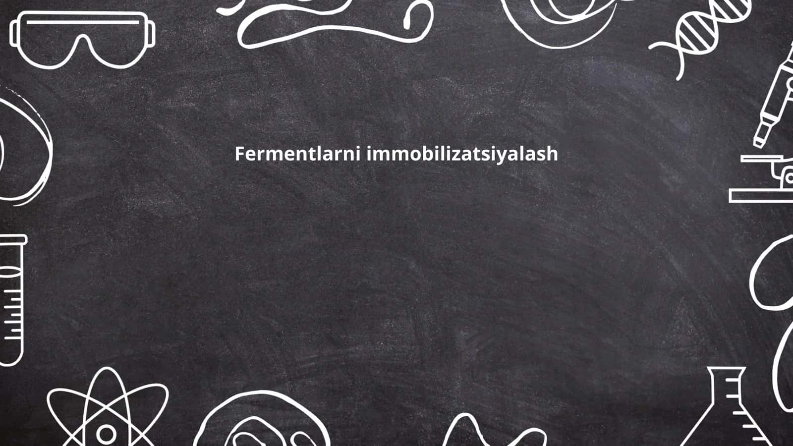 Fermentlarni Immobilizatsiyalash 1