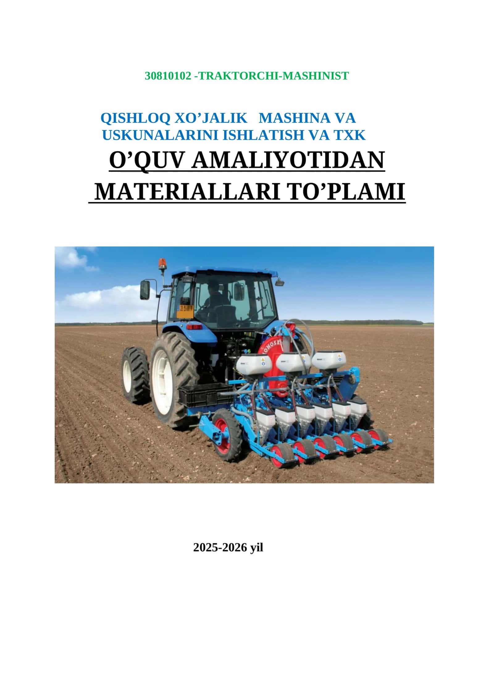 QISHLOQ XO’JALIK MASHINA VA USKUNALARINI ISHLATISH VA TXK O’QUV AMALIYOTIDAN MATERIALLARI TO’PLAMI 1