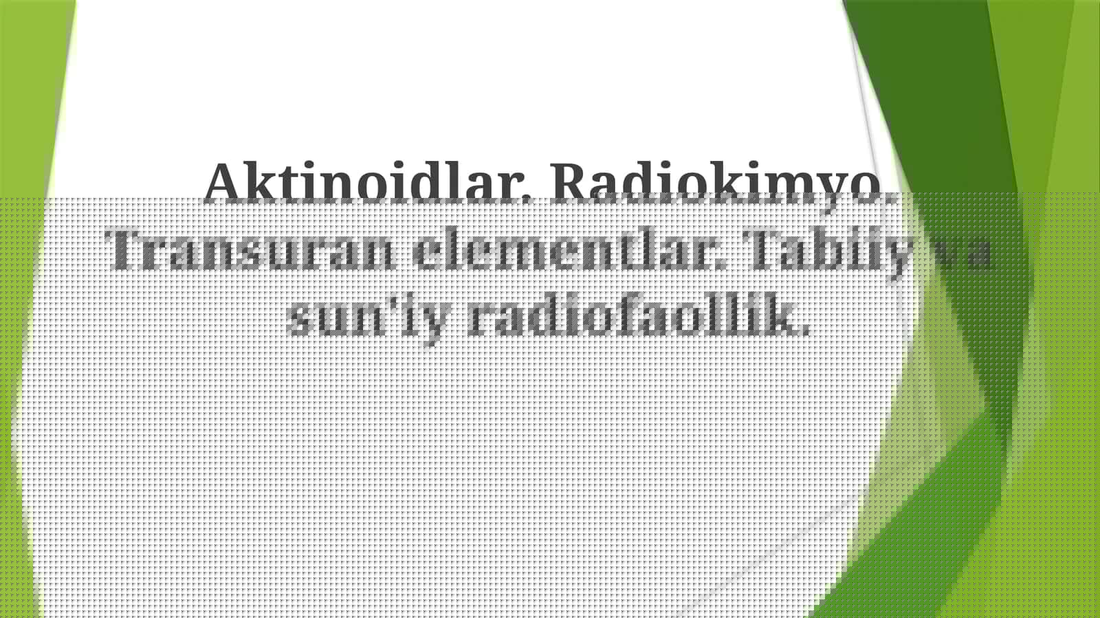 Aktinoidlar va Transuranelementlar 1
