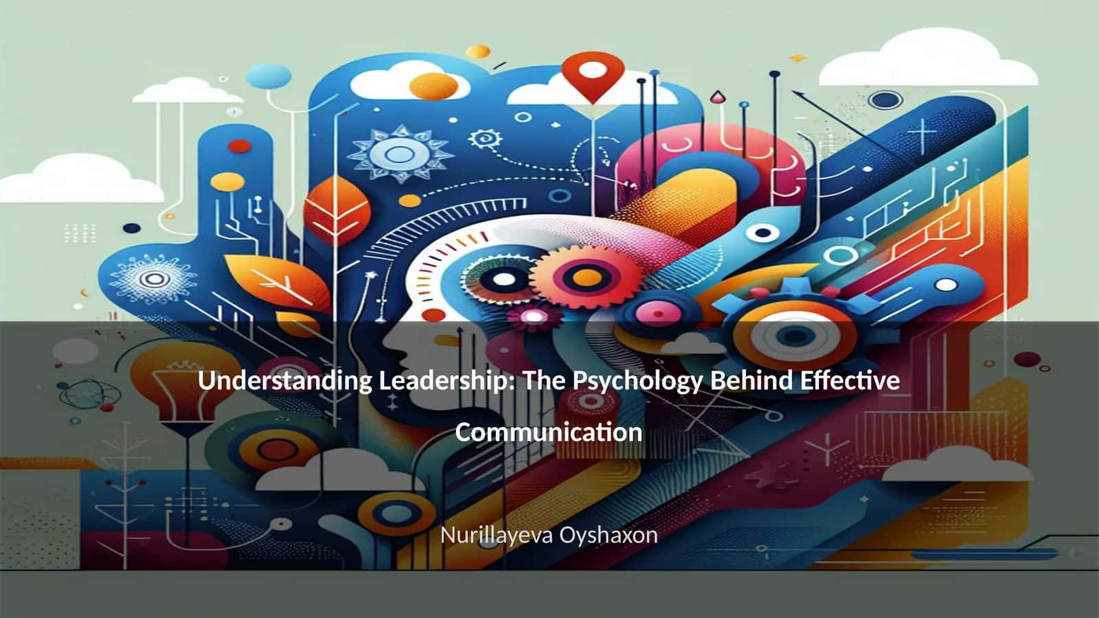 Understanding Leadership: The Psychology Behind Effective Communication 1