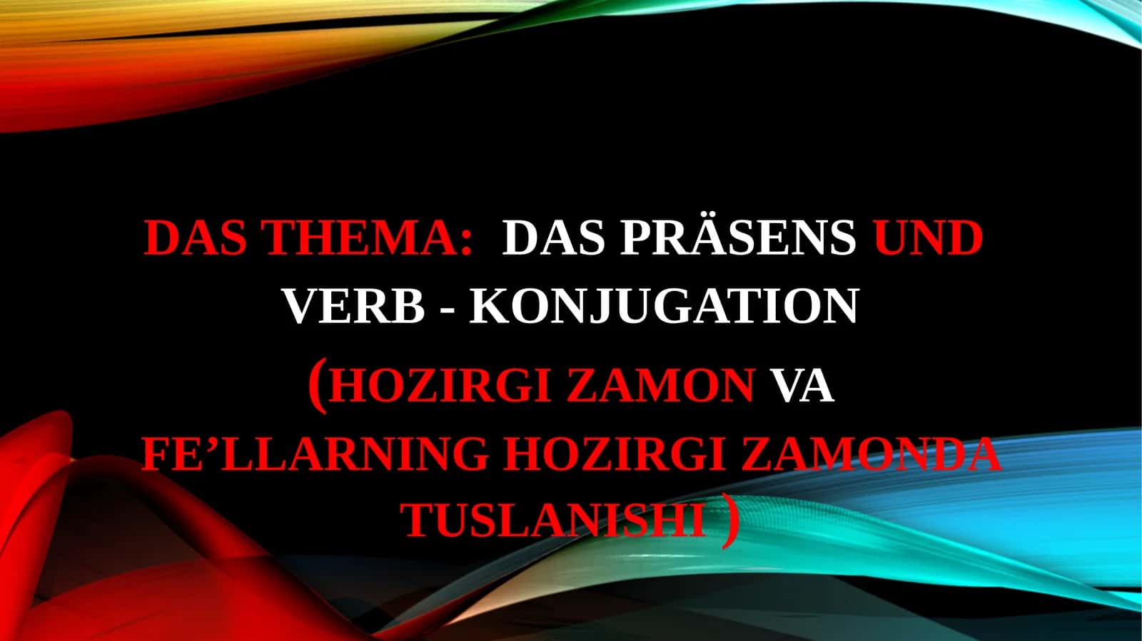 DAS PRÄSENSUND VERB - KONJUGATION 1