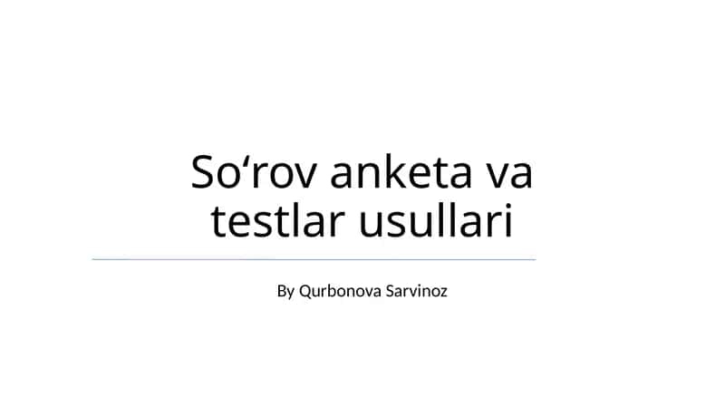 Soʻrov anketa va testlar usullari 1
