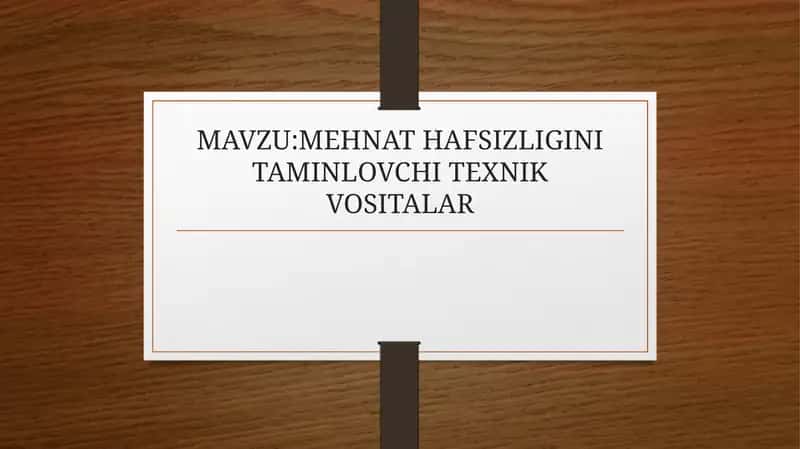 MEHNAT HAFSIZLIGINI TAMINLOVCHI TEXNIK VOSITALAR 1