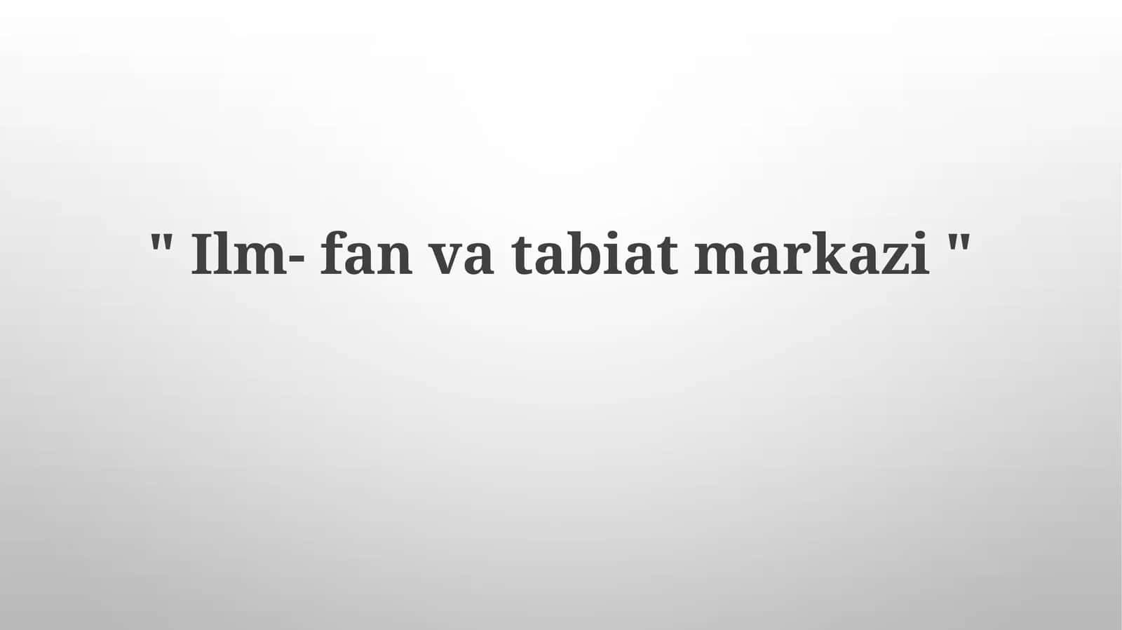Fan, sanʼat va tabiat markazi 1