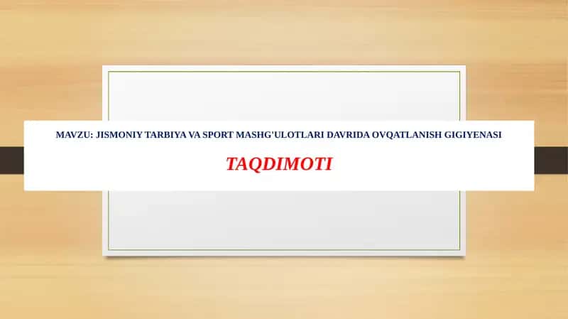 JISMONIY TARBIYA VA SPORT MASHG'ULOTLARI DAVRIDA OVQATLANISH GIGIYENASI 1