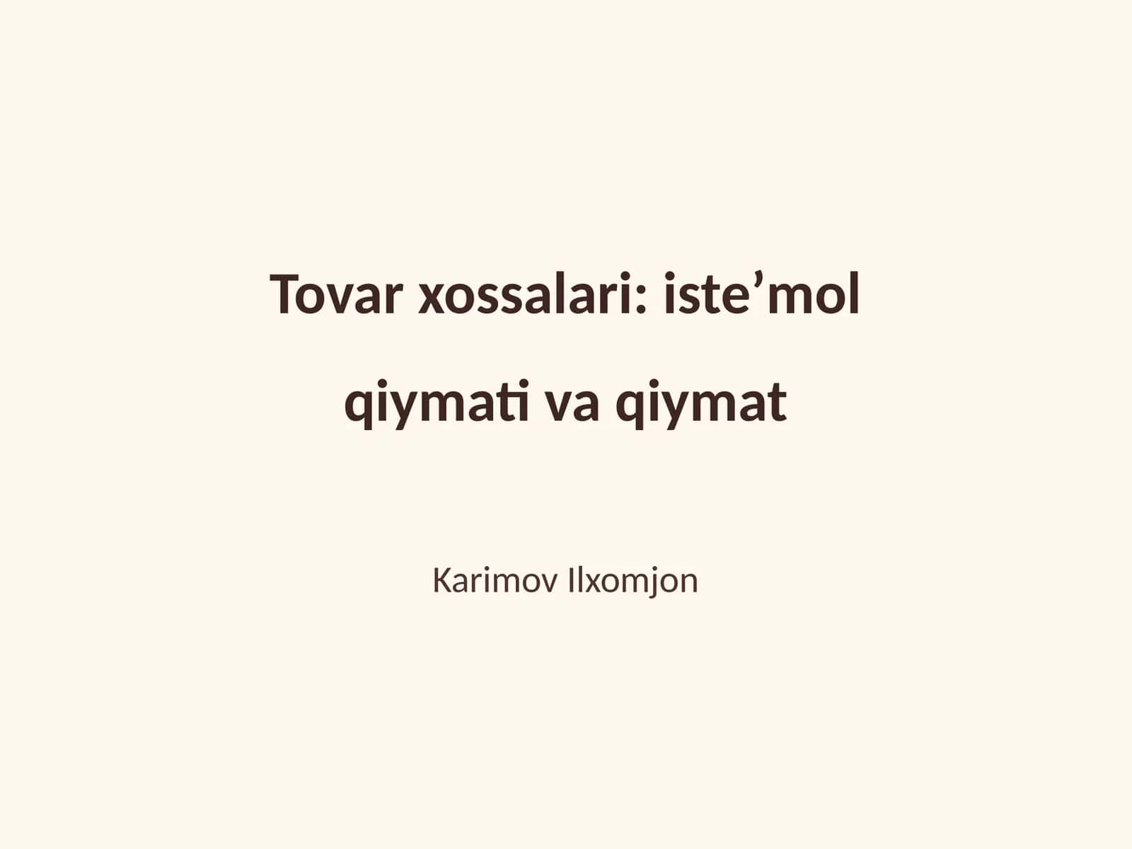 Tovar xossalari: isteʼmol qiymati va qiymat 1