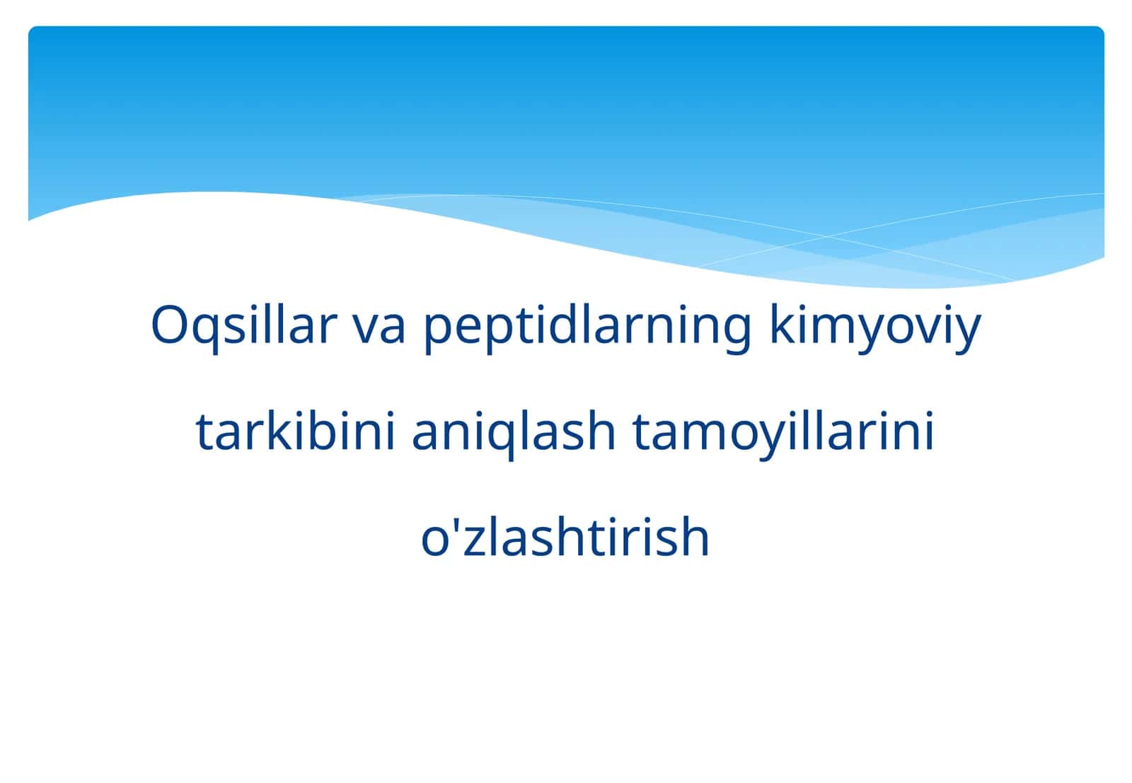 Oqsillar va peptidlarning kimyoviy tarkibini aniqlash tamoyillari 1