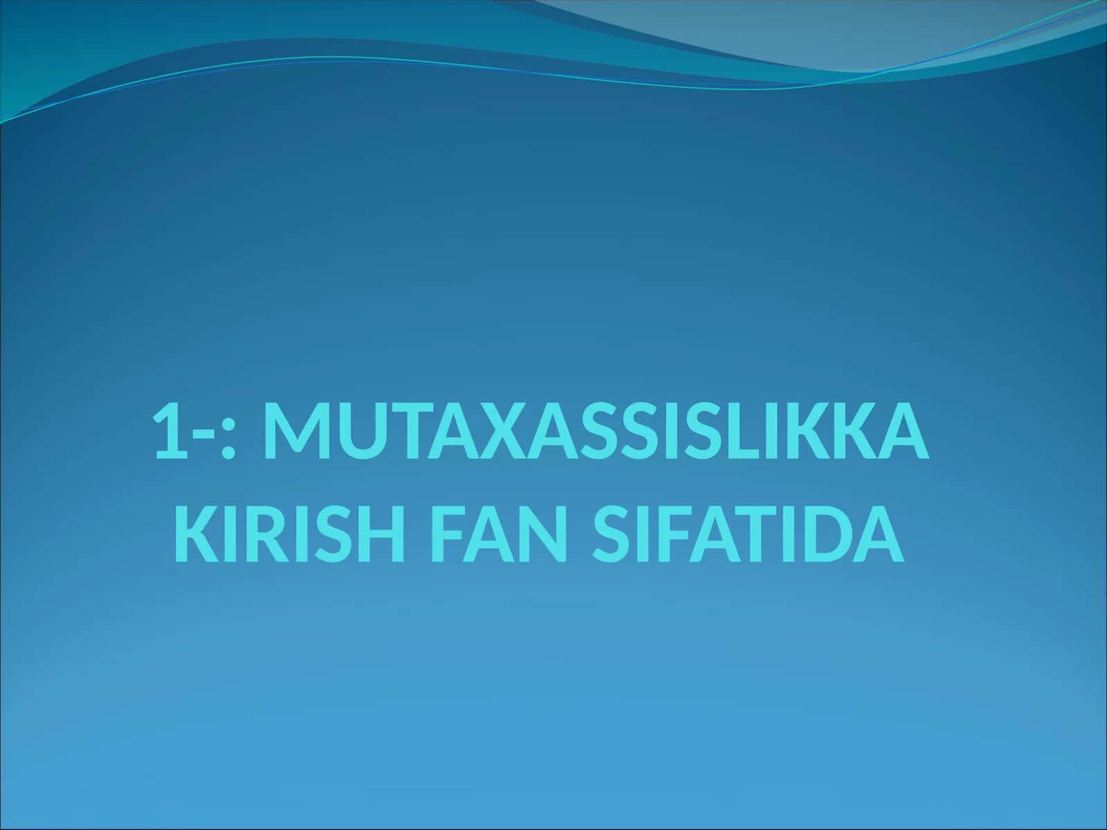 Mutaxassislikka Kirish Fan Sifatida 1