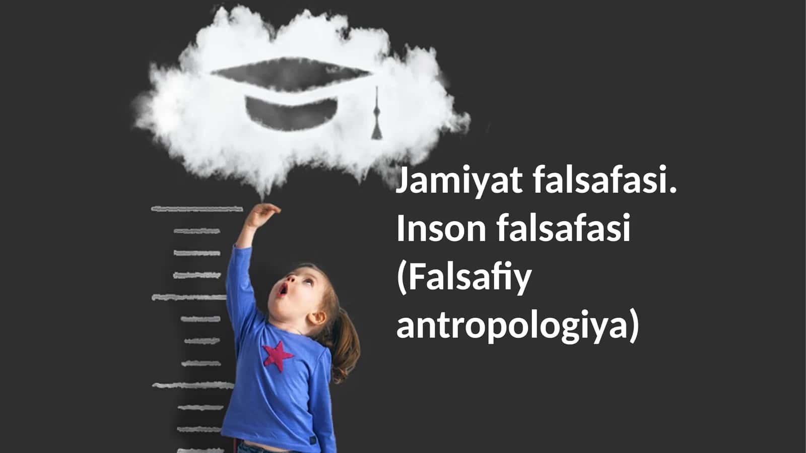 Jamiyat falsafasi. Inson falsafasi (Falsafiy antropologiya) 1