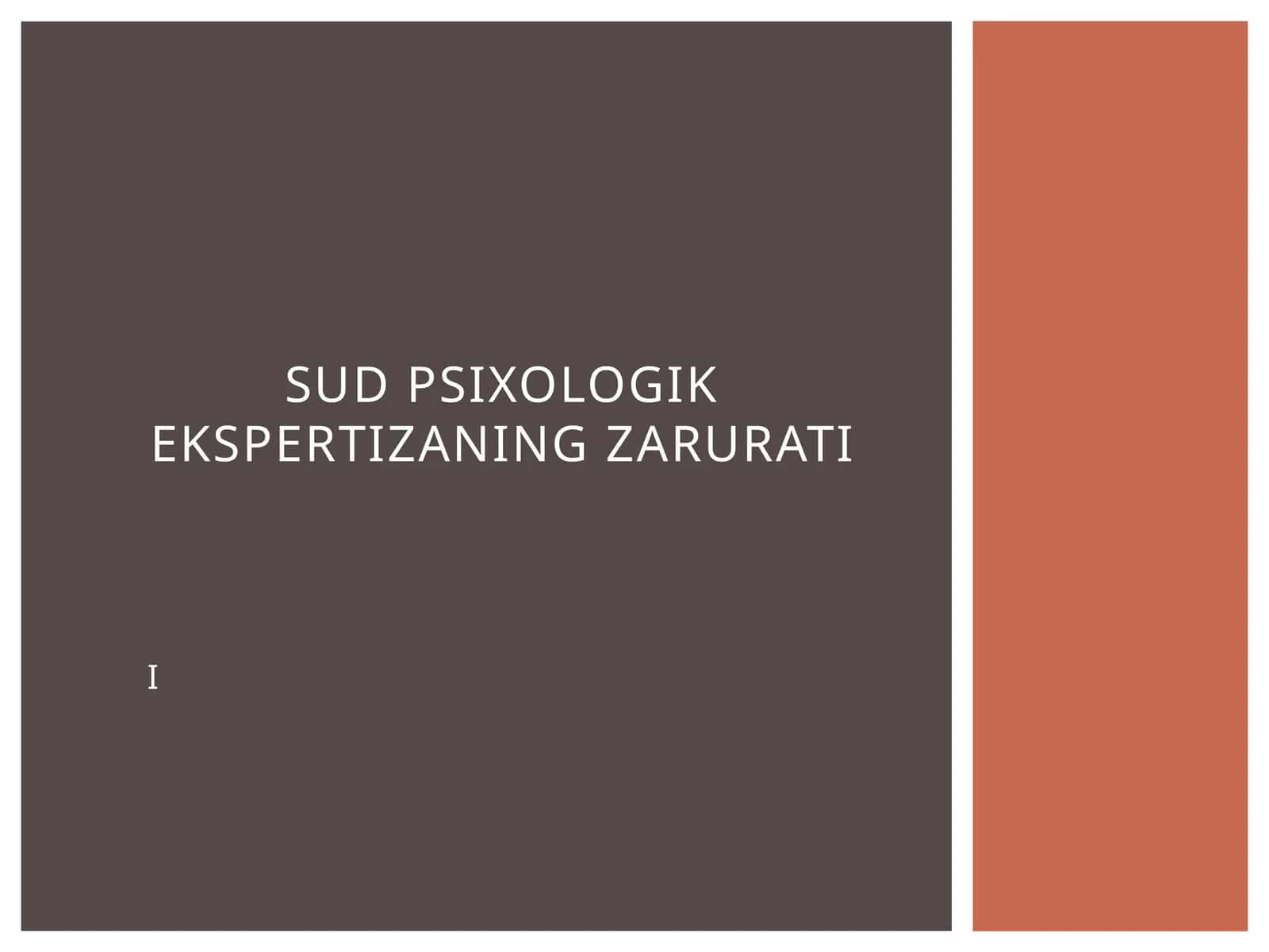 SUD PSIXOLOGIK EKSPERTIZANING ZARURATI 1