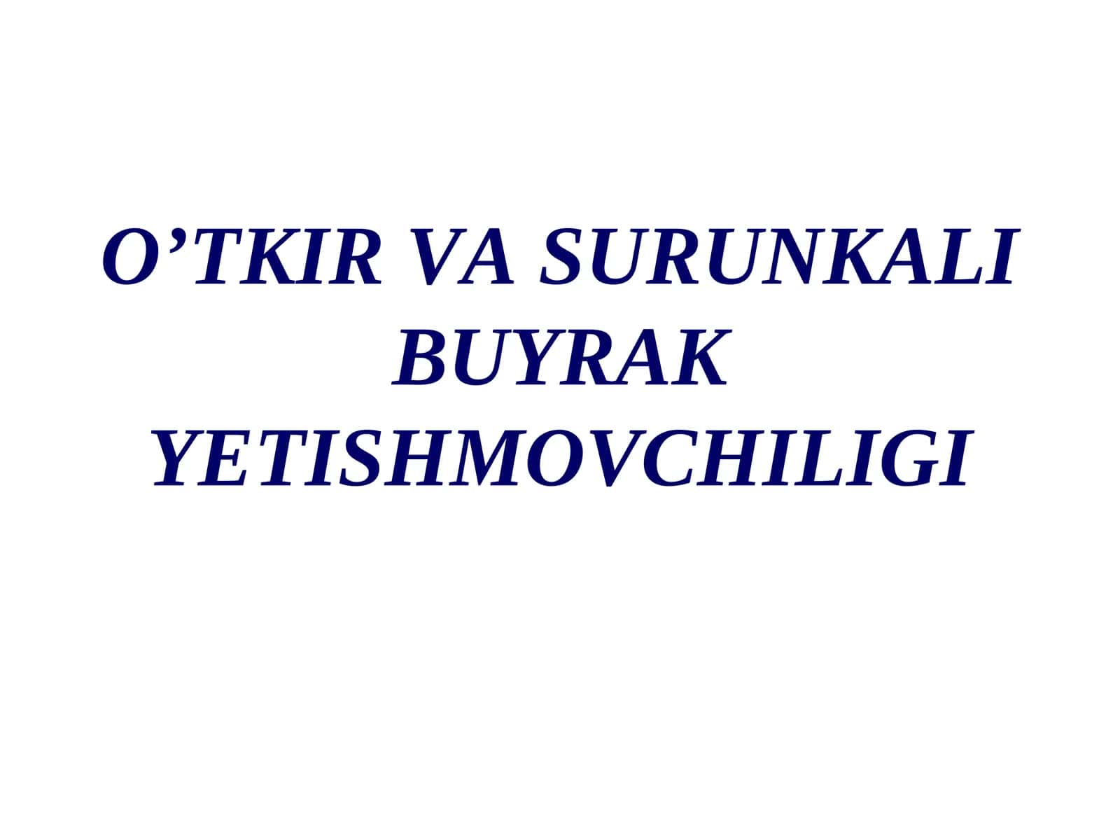 O’TKIR VA SURUNKALI BUYRAK YETISHMOVCHILIGI 1