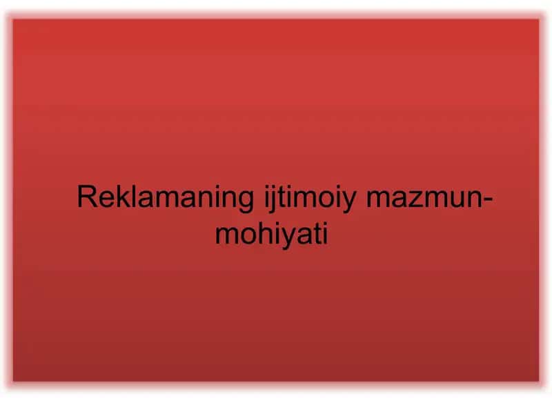 Reklamaning ijtimoiy mazmun-mohiyati 1