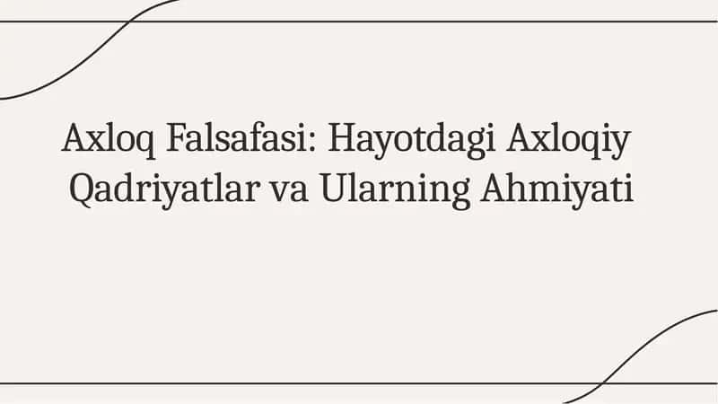 AxloqFalsafasi: Hayotdagi Axloqiy Qadriyatlar va Ularning Ahmiyati 1