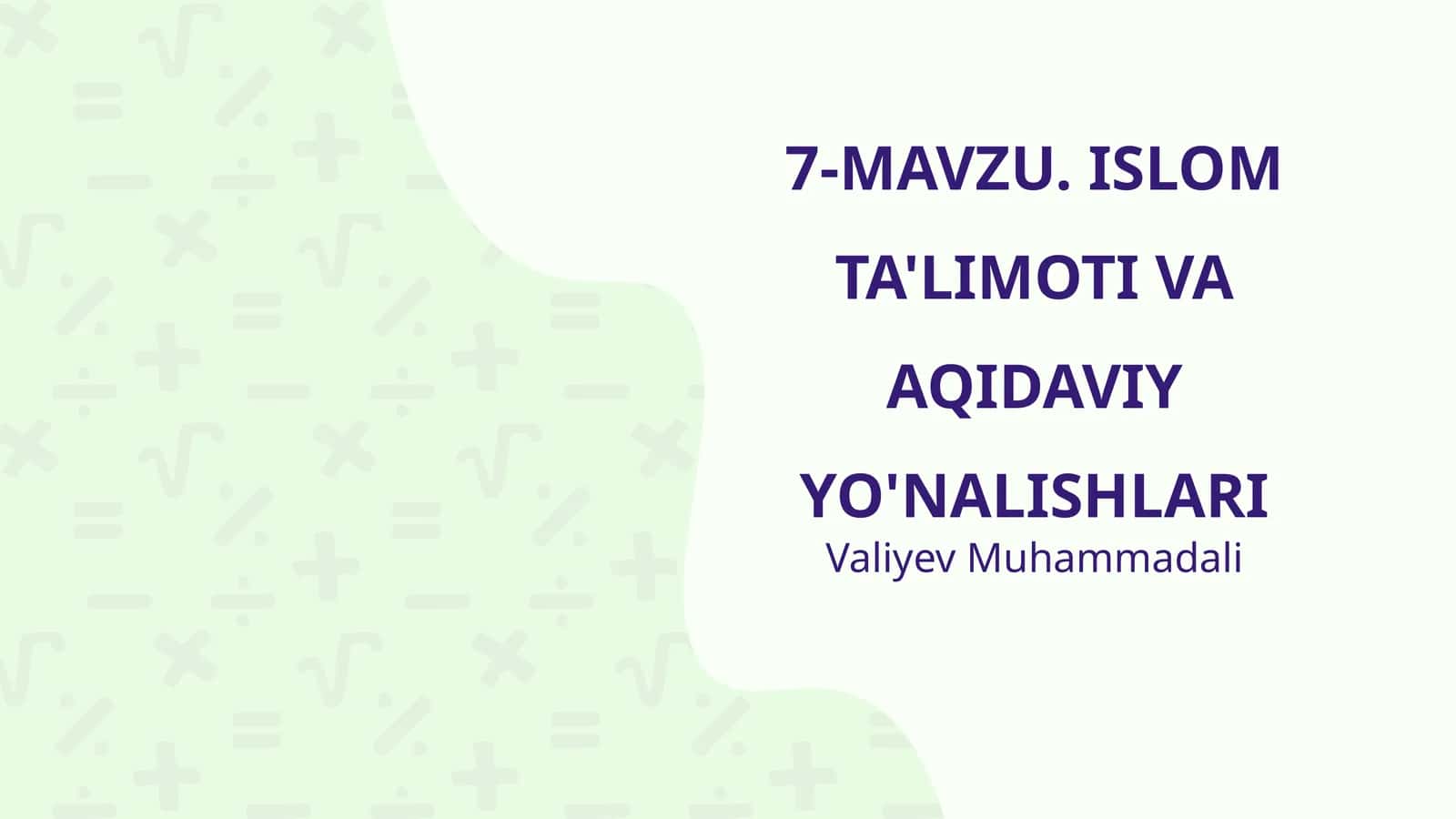 ISLOM TA'LIMOTI VA AQIDAVIY YO'NALISHLARI 1