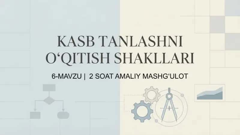 Kasb Tanlashni O‘qitish Shakllari 1