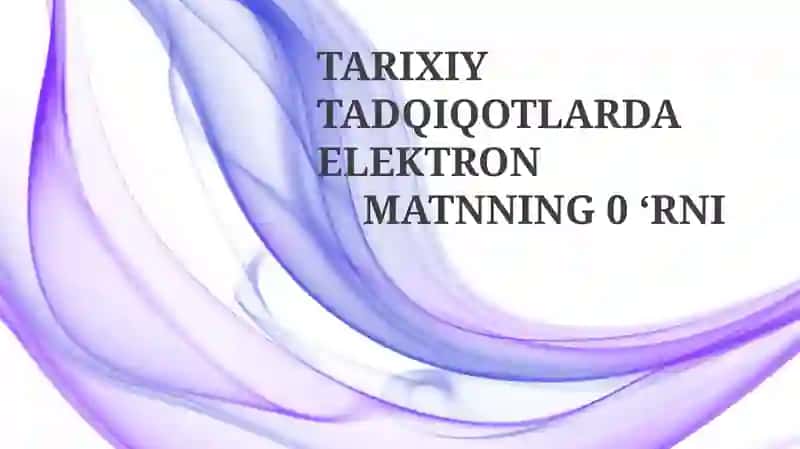 Elektron matnlar tarixiy tadqiqotlar uchun