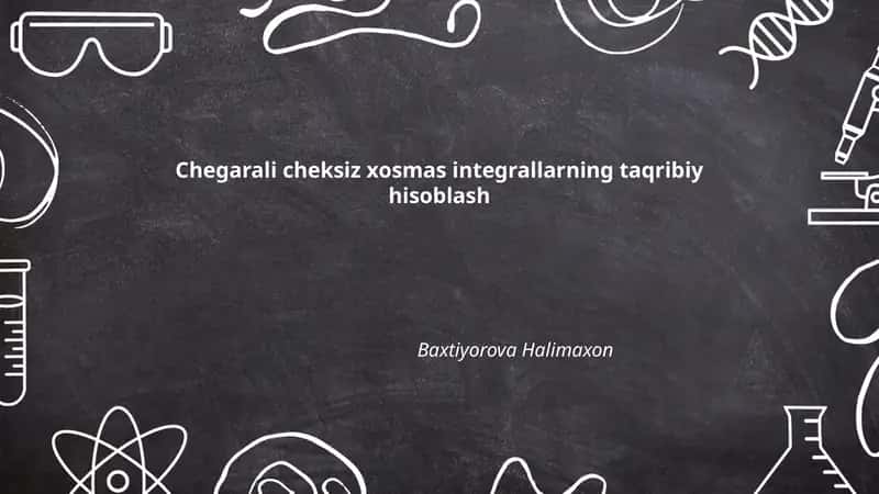 Chegarali va Cheksiz Xosmas Integrallarning Taqribiy Hisoblash 1