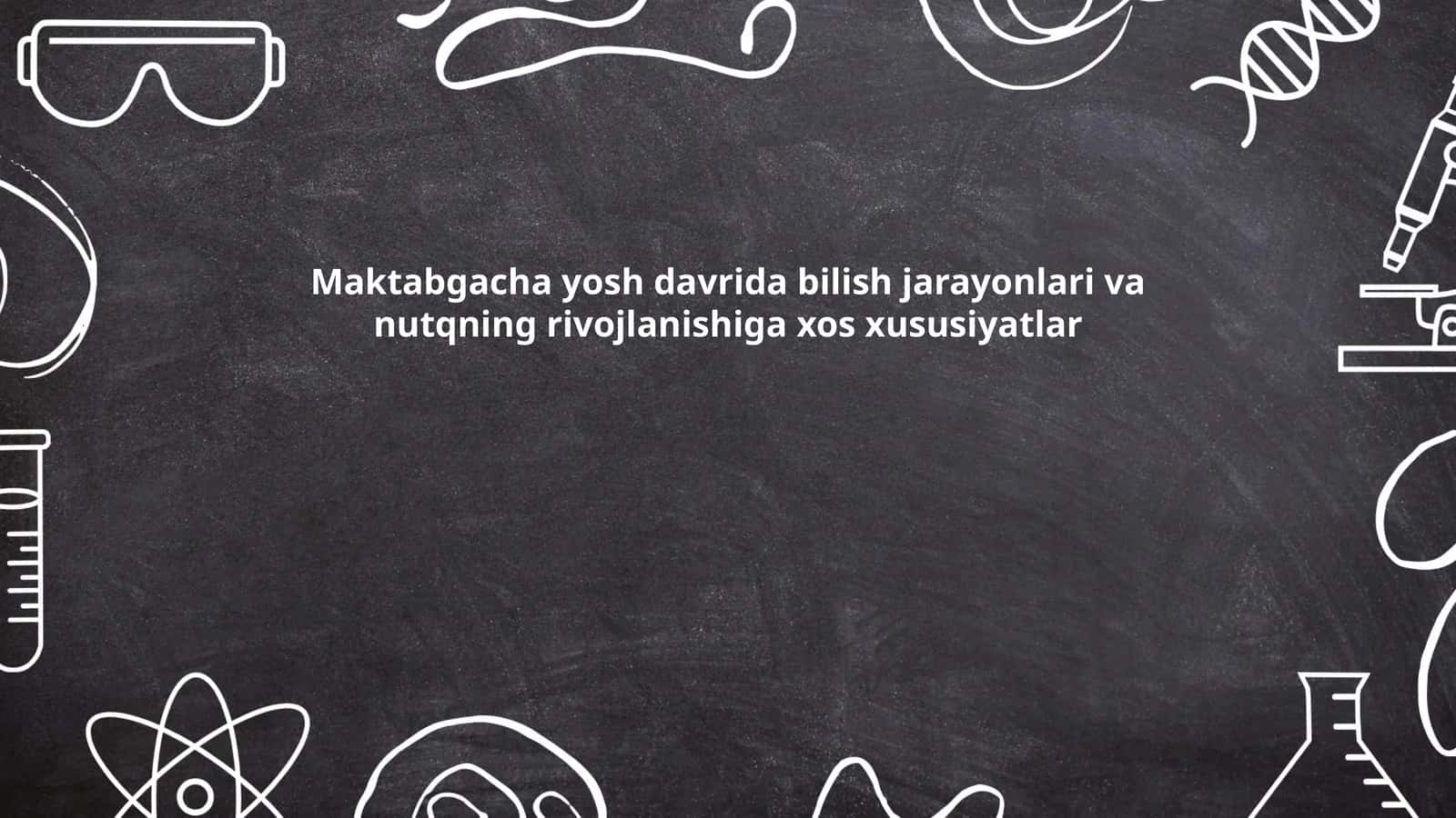 Maktabgacha yosh davri bilish jarayonlari 1