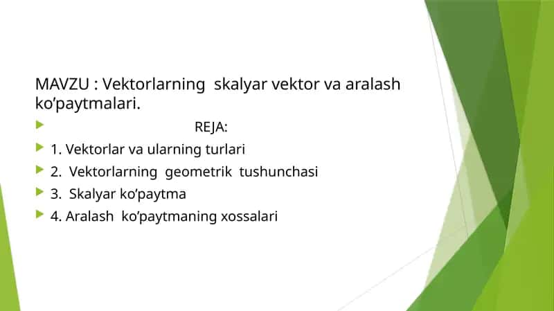 Vektorlarning skalyar vektor va aralash ko’paytmalari. 1